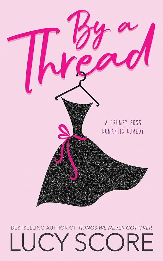 By a Thread: A Grumpy Boss Romantic Comedy cover image