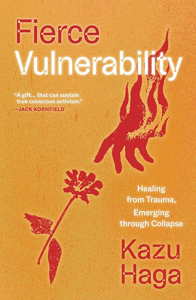 Fierce Vulnerability: Healing from Trauma, Emerging through Collapse cover image