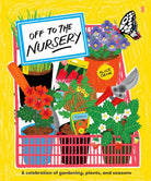 Off to the Nursery: A Celebration of Gardening, Plants and Seasons cover image