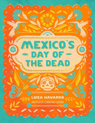 Mexico's Day of the Dead: A Celebration of Life Through Stories and Photos cover image