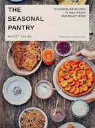 The Seasonal Pantry: 75 Recipes to Waste Less and Enjoy More cover image