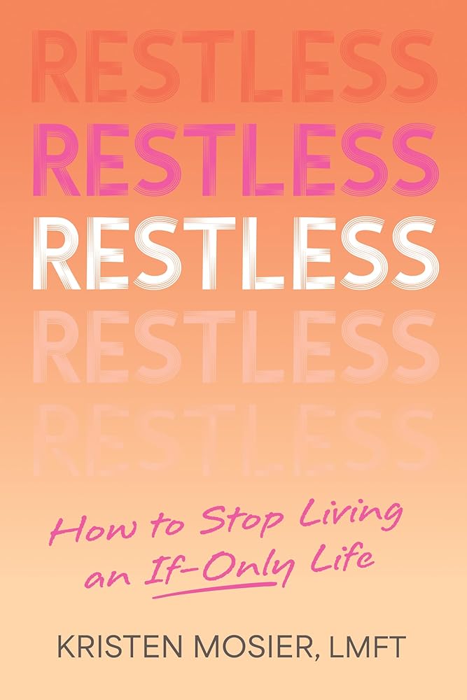 Restless: How to Stop Living an If-Only Life cover image