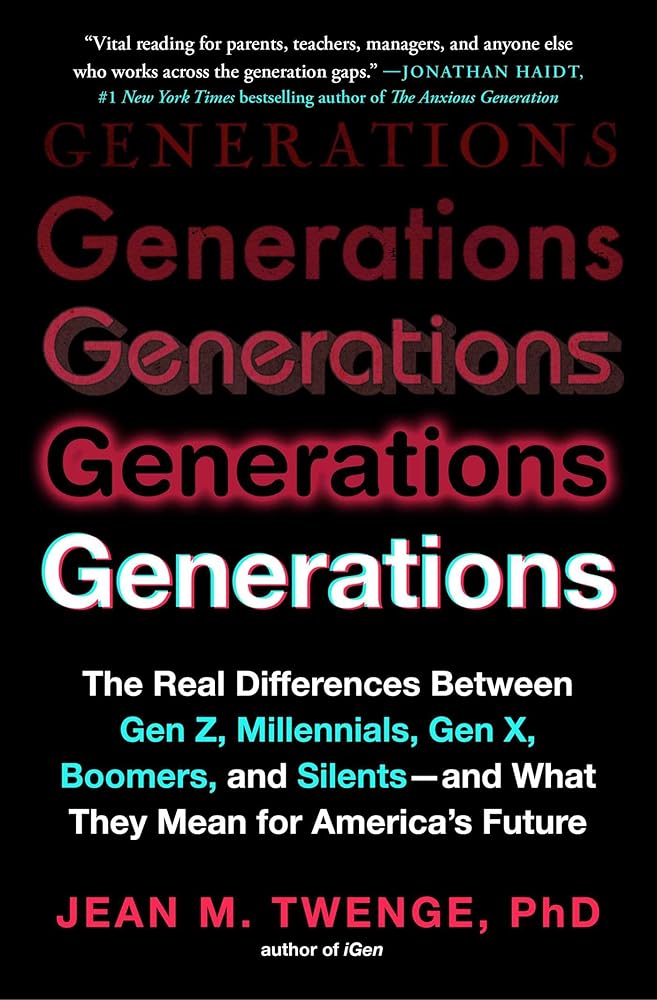 Generations: The Real Differences Between Gen Z, Millennials, Gen X, Boomers, and Silents—and What They Mean for America's Future cover image