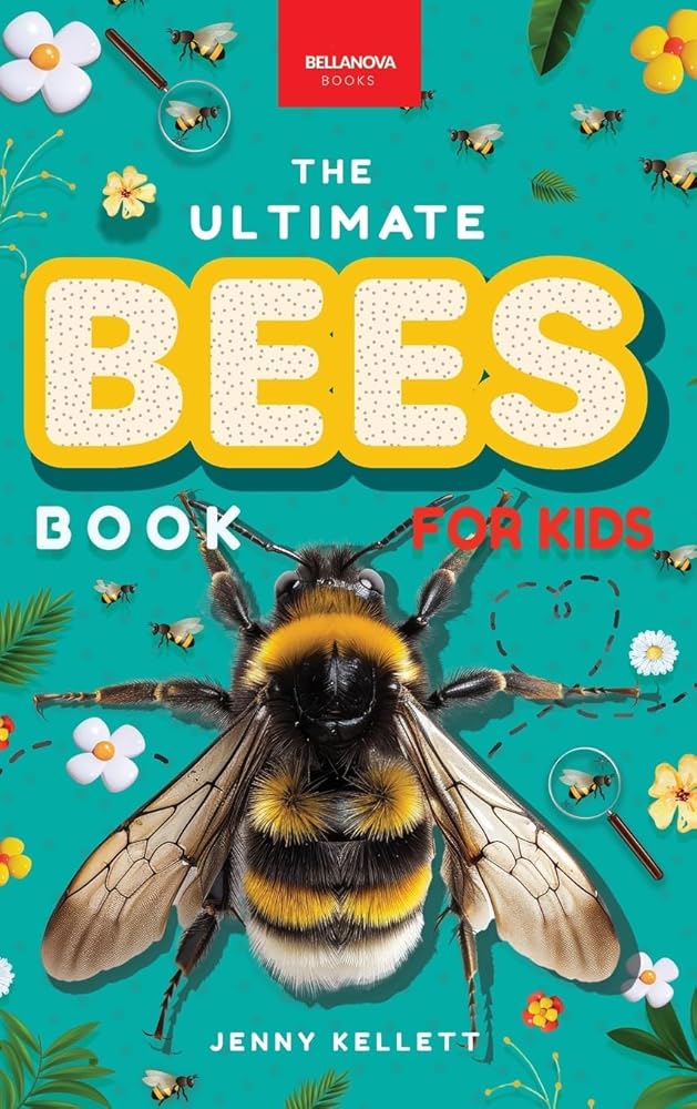 Bees The Ultimate Bee Book for Kids: Interactive Pollinator Discovery Guide with Honeybee Facts, Species Photos, Quiz & Puzzle for Ages 8-12 (Animal Books for Kids) cover image
