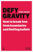 Defy Gravity: How to break free from boundaries and limiting beliefs cover image