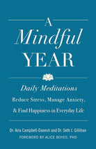 A Mindful Year: Daily Meditations: Reduce Stress, Manage Anxiety, and Find Happiness in Everyday Life cover image