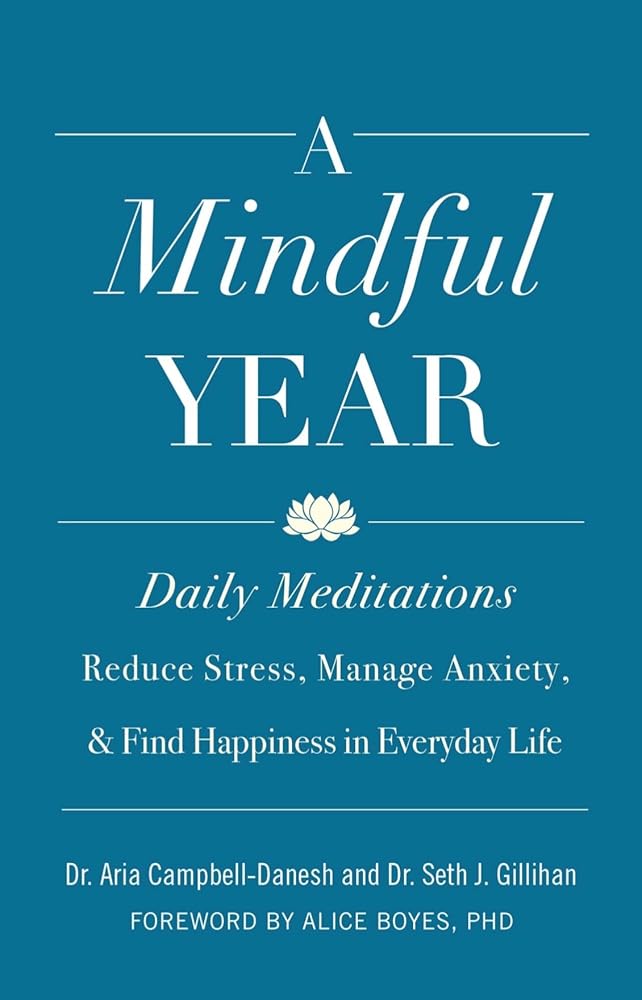 A Mindful Year: Daily Meditations: Reduce Stress, Manage Anxiety, and Find Happiness in Everyday Life cover image