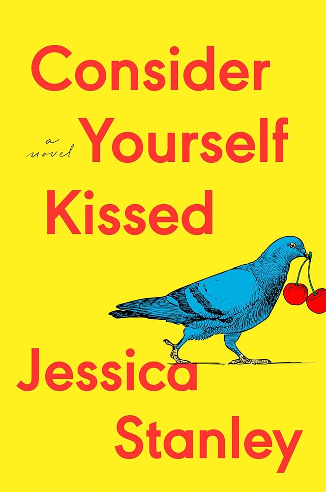 Consider Yourself Kissed: A Novel cover image