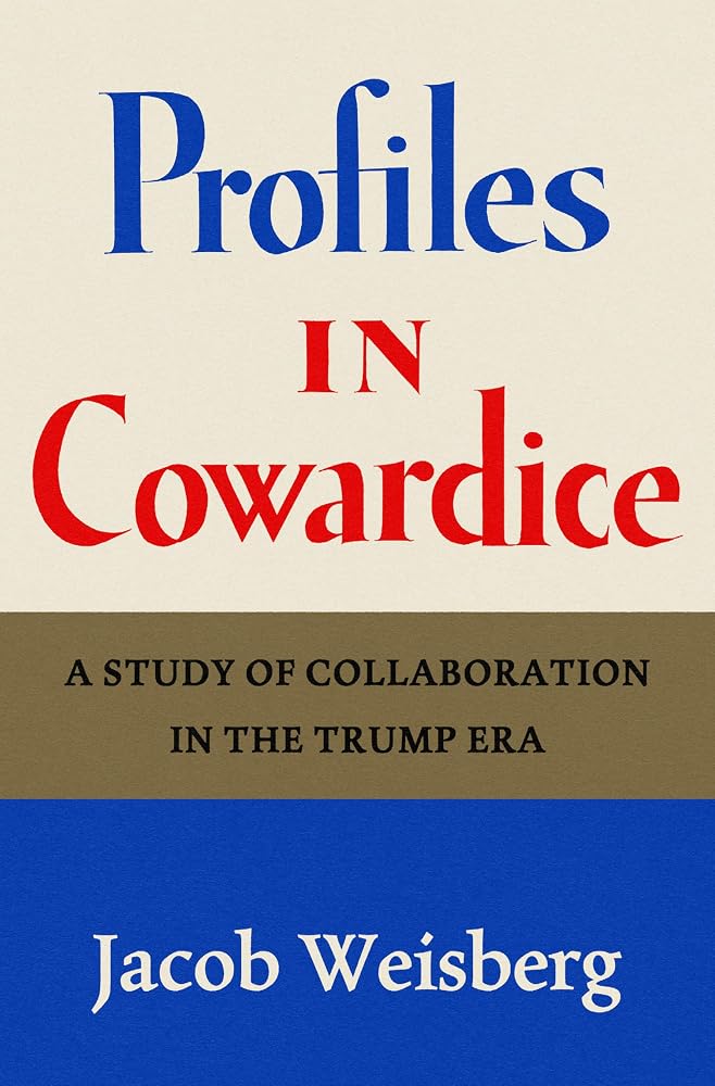 Profiles in Cowardice: A Study of Collaboration in the Trump Era cover image