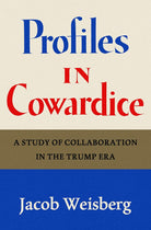 Profiles in Cowardice: A Study of Collaboration in the Trump Era cover image