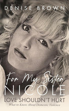 For My Sister Nicole: Love Shouldn't Hurt -- What to Know About Domestic Violence cover image