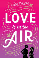 Love Is in the Air 3 Books in 1!: Written in the Stars; Meet Me at Sunset; Playing for Keeps (Spotlight Sprinkles) cover image