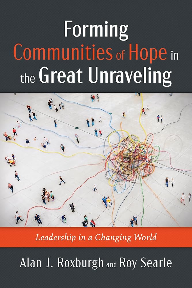 Forming Communities of Hope in the Great Unraveling: Leadership in a Changing World cover image