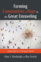 Forming Communities of Hope in the Great Unraveling: Leadership in a Changing World cover image