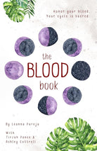the BLOOD book: Honor Your Bleed. Your Cycle is Sacred. cover image
