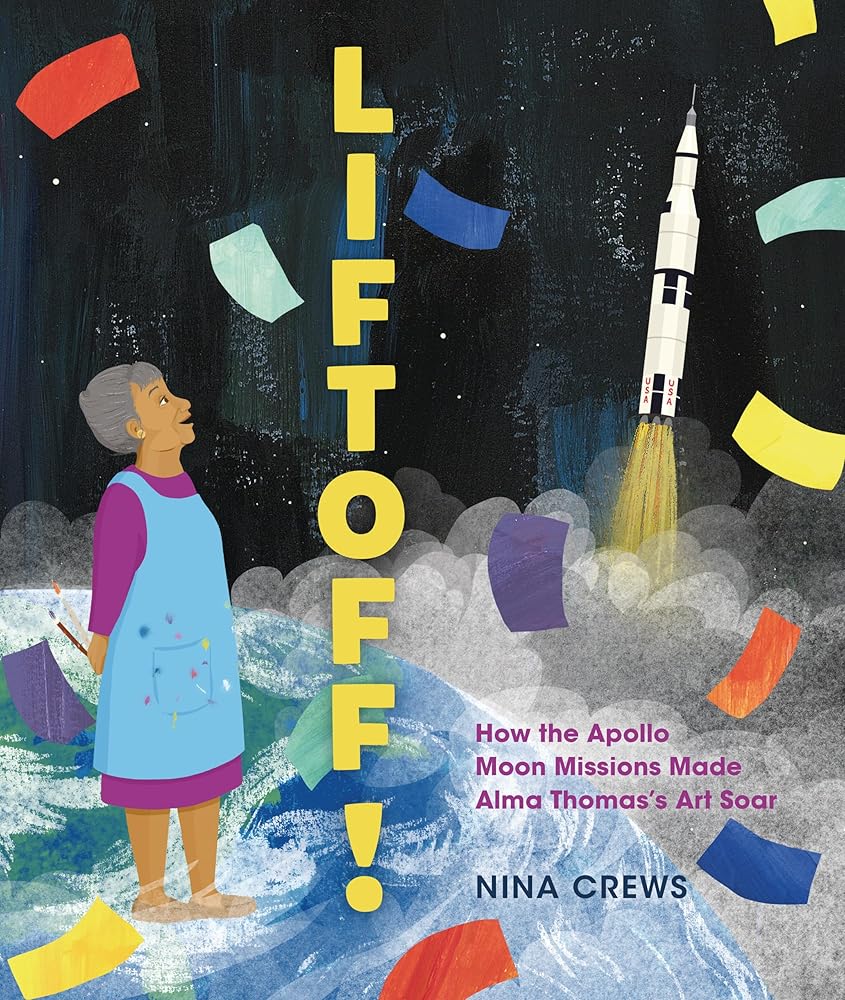 Liftoff!: How the Apollo Moon Missions Made Alma Thomas's Art Soar cover image