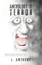 Anthology of Terror: Ominous Tales of Murder, Mystery, & Mayhem cover image