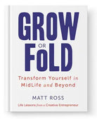 Grow or Fold: Transform Yourself in Midlife and Beyond cover image
