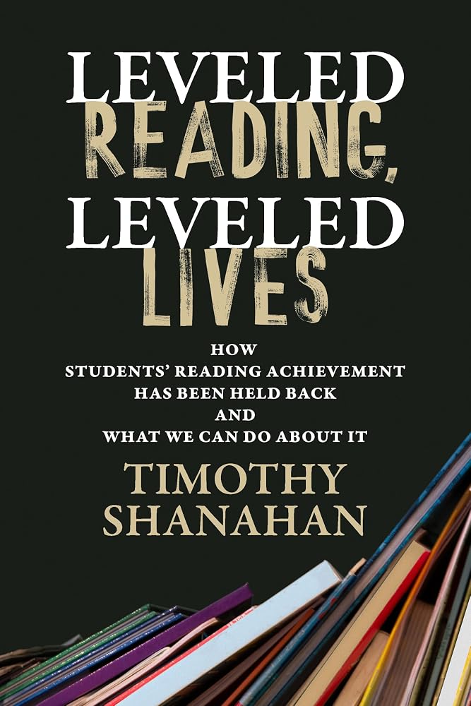 Leveled Reading, Leveled Lives: How Students’ Reading Achievement Has Been Held Back and What We Can Do About It cover image