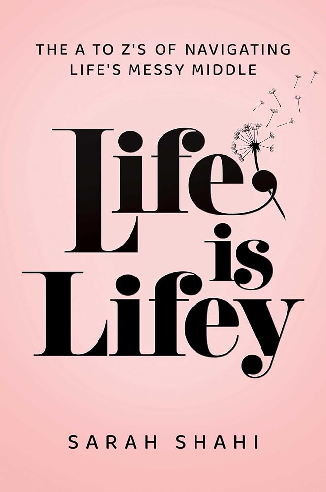 Life Is Lifey: The A to Z's of Navigating Life's Messy Middle cover image