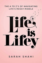 Life Is Lifey: The A to Z's of Navigating Life's Messy Middle cover image