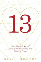 13: One Woman’s Sacred Journey to Discovering Her Greatest Power cover image