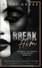 Break Him: A gripping domestic thriller that will keep you guessing until the very end! cover image