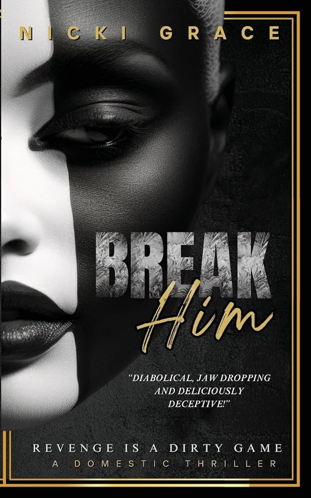 Break Him: A gripping domestic thriller that will keep you guessing until the very end! cover image